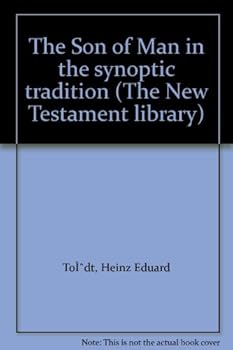 Unknown Binding The Son of Man in the synoptic tradition (The New Testament library) Book