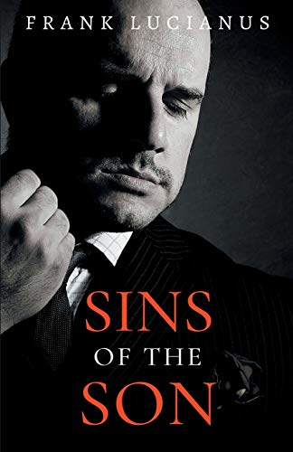 Sins of the Son (Frank Lucianus Mafia, Band 1) Sins of the Son (Frank Lucianus Mafia, Band 1)