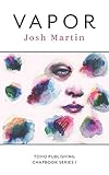 Vapor (Toho Publishing Chapbook Series I)