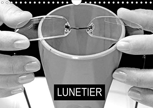 LUNETIER (Calendrier mural 2021 DIN A4 horizontal): Fabrication de lunettes (Calendrier mensuel, 14 Pages )