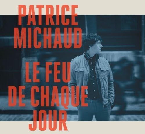 Le Feu de chaque jour [Audio CD] Patrice Michaud