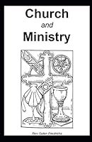 Church and Ministry: The Communion of Saints, The Marks of the Church, and The Pastoral Office 1980228167 Book Cover