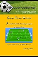Soccer Fitness Workout : 2 Weeks Individual Training Program for Soccer Players 1093273852 Book Cover