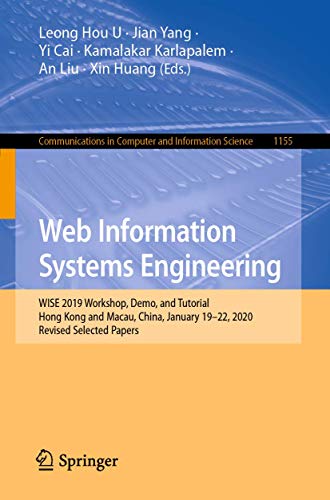 Web Information Systems Engineering: WISE 2019 Workshop, Demo, and Tutorial, Hong Kong and Macau, China, January 19–22, 2020, Revised Selected Papers: ... in Computer and Information Science) view 2
