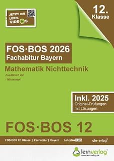 Abiturprüfung FOS/BOS Bayern 2026 Mathematik Nichttechnik 12. Klasse: Fachabitur FOS | BOS Bayern 2026 Mathematik Nichttechnik