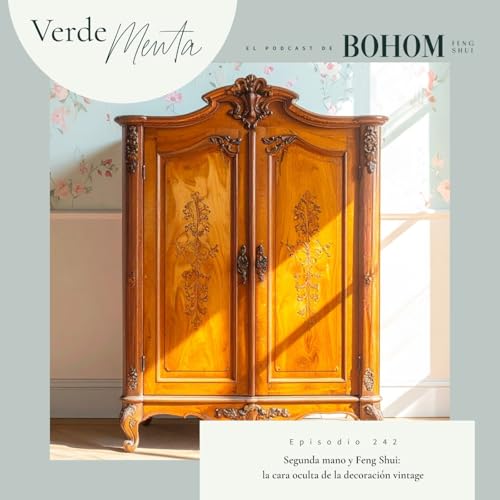 Episodio 242. Segunda mano y Feng Shui: la cara oculta de la decoraci&oacute;n vinntage