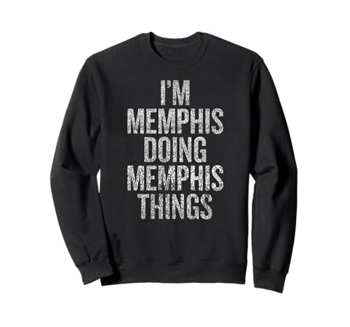 Soy Memphis haciendo Memphis Things Funny Vintage Sudadera