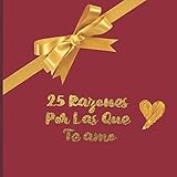  25 Razones Por Las Que Te Amo: Calendario De Adviento De San Valentín Para Completar - Impresionante Idea De Regalo Para éL / Ella O Para Parejas, ... Esposo (Idea De Regalo Romántico De Amor)