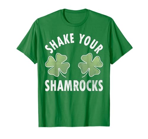 Shake Your Shamrocks Shirt Funny Saint Patricks Day T-Shirt