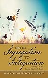 From Segregation to Integration: Growing up and Living Black in the South