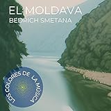 Los Colores de la Música - El Moldava Bedrich Smetana