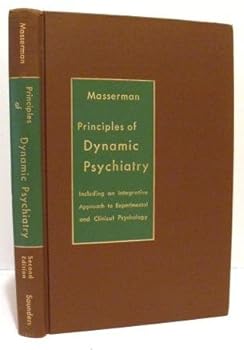 Unknown Binding Principles of dynamic psychiatry: Including an intergrative approach to experimental and clinical psychology Book