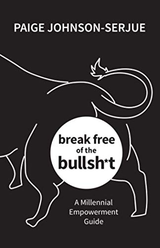break free of the bullsh*t: A Millennial Empowerment Guide