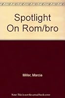 Spotlight On Rom/bro 0451118707 Book Cover