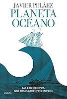 Planeta Océano: Las expediciones que descubrieron el mundo 8491994092 Book Cover