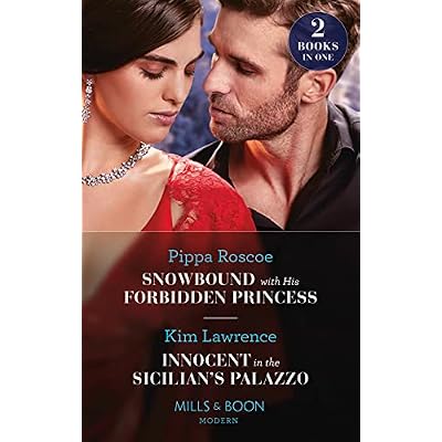 Snowbound With His Forbidden Princess / Innocent In The Sicilian's Palazzo: Snowbound with His Forbidden Princess (Jet-Set Billionaires) / Innocent in the Sicilian's Palazzo