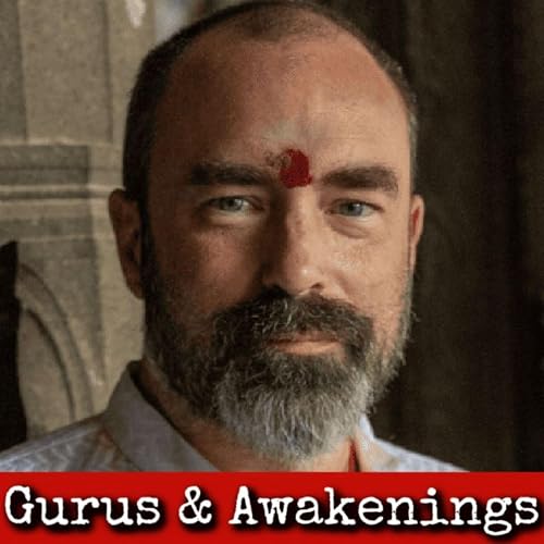 Ep360: Gurus & Awakenings - Dr Christopher &ldquo;Hareesh&rdquo; Wallis