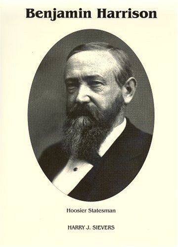 Benjamin Harrison: Hoosier Statesman (Signature Ser.)