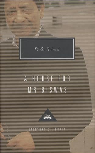 A House for Mr. Biswas: Introduction by Karl Miller (Everyman's Library Contemporary Classics Series)