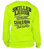 Hi Vis, Hi Viz Skilled Labor Cotton/Poly Blend Long-Sleeve Safety T-Shirt, Funny Work Shirts for Men, Safety Yellow, Large