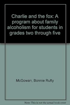 Unknown Binding Charlie and the fox: A program about family alcoholism for students in grades two through five Book