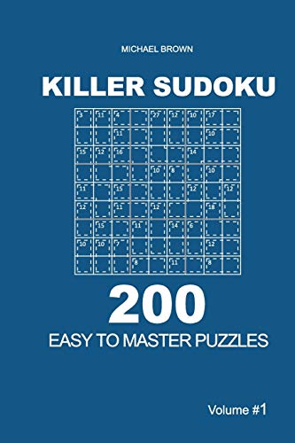Killer Sudoku - 200 Easy to Master Puzzles 9x9 (Volume 1)