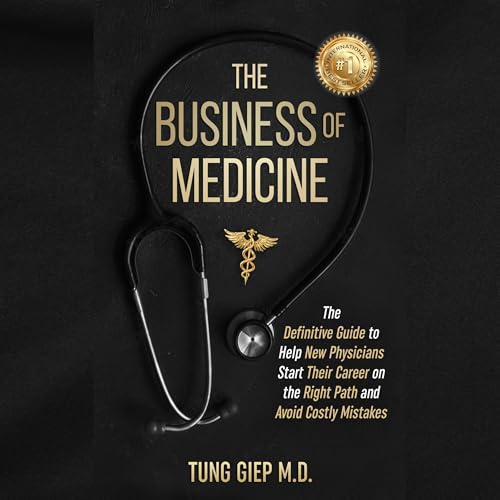 The Business of Medicine by Tung Giep MD episode artwork