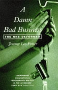 Damn Bad Business: NHS Deformed