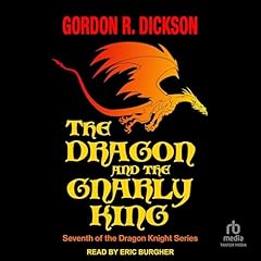 The Dragon and the Gnarly King Audiolibro Por Gordon R. Dickson arte de portada