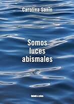 Somos luces abismales (SIN COLECCION)