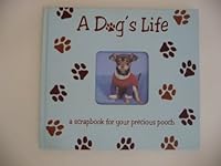 A Dog's Life 0760758999 Book Cover
