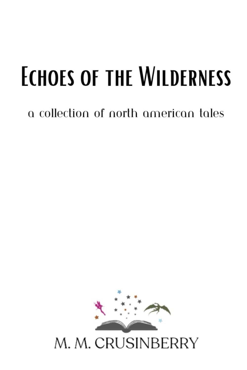 Echoes of the Wilderness: A Collection of North American Tales