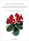 Illustrated Rhododendron: Their Classification Portrayed Through the Artwork of Curtis's Botanical Magazine