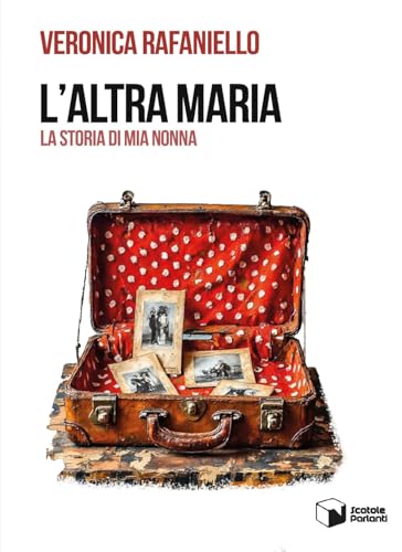 L'Altra Maria. La Storia Di Mia Nonna
