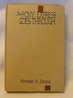 The Pony Express Goes Through: An American Saga Told by its Heroes B07TWYCTMG Book Cover