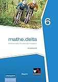  mathe.delta – Bayern / mathe.delta Bayern AH 6: Mathematik für das Gymnasium (mathe.delta – Bayern: Mathematik für das Gymnasium)