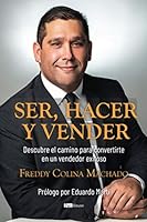 SER, HACER Y VENDER: Descubre el camino para convertirte en un vendedor exitoso (Spanish Edition) 9807868718 Book Cover