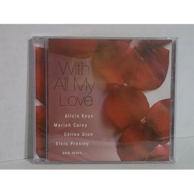 WITH ALL MY LOVE: WHITNEY HOUSTON, ALICIA KEYS, ELVIS PRESLEY, CELINE DION MARIAH CAREY & MORE