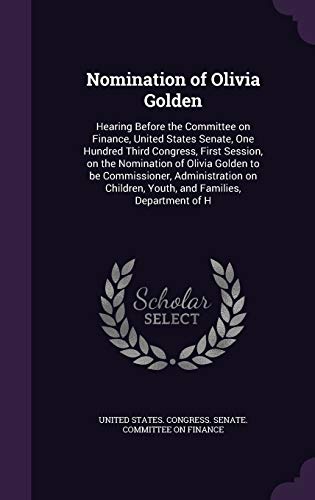 Nomination of Olivia Golden: Hearing Before the... 1342091574 Book Cover