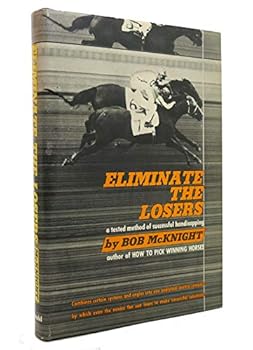 Hardcover Eliminate the losers;: A tested method for successful handicapping Book