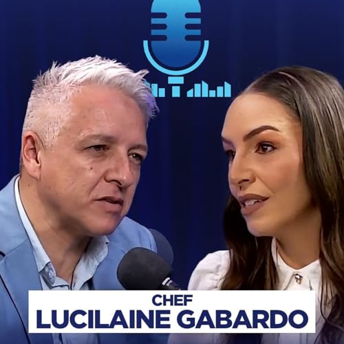 Couverture de Epis&oacute;dio 38: CHEF LUCILAINE GABARDO