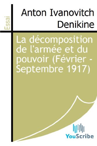 La décomposition de l'armée et du pouvoir 1917 Révolution Russe analyse politique