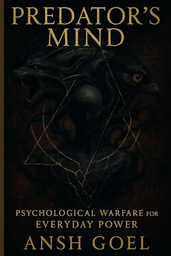 the Predator�fs Mind: Psychological Warfare for Everyday Power (Dark Psychology)