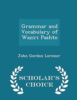 Paperback Grammar and Vocabulary of Waziri Pashto - Scholar's Choice Edition Book