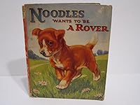 Noodles Wants To Be A Rover Some Further Adventures of The Little Dog That Would Not Wag His Tail B00JMOM396 Book Cover