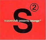  Supperclub Pres. Lounge 2