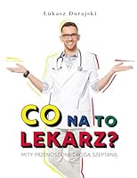 Co na to lekarz? Mity przenoszone droga szeptana 8380535995 Book Cover
