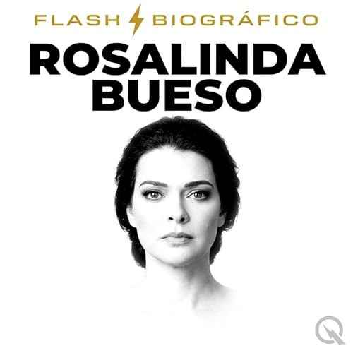 Rosalinda Bueso (Parte 1 &mdash; Historia Completa)