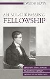 An All-Surpassing Fellowship: Learning from Robert Murray M'Cheyne's Communion with God