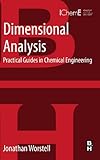Dimensional Analysis: Practical Guides in Chemical Engineering